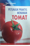 Petunjuk praktis menanam tomat