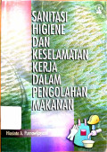Sanitasi higiene dan keselamatan kerja dalam pengolahan makanan