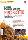 Sukses meramu sendiri probiotik untuk perikanan, peternakan dan pertanian