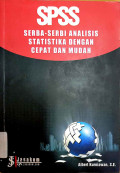 SPSS :  serba serbi analisis statistika dengan cepat dan mudah