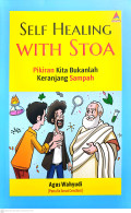 Self healing with Stoa : pikiran kita bukanlah keranjang sampah