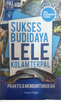 Sukses budidaya lele kolam terpal : praktis & menguntungkan