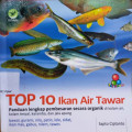 Top 10 ikan air tawar : panduan lengkap pembesaran secara  organik di kolam air tawar, kolam terpal, keramba dan jala apung