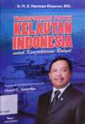 Transformasi politik kelautan Indonesia untuk kesejahteraan rakyat