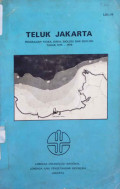 Teluk jakarta : pengkajian fisika, kimia, biologi dan geologi