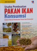 Usaha pembuatan pakan ikan konsumsi : sukses bisnis pembuatan pakan ikan konsumsi