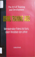 Using training aids : memaksimalkan potensi alat bantu dalam pendidikan dan latihan