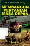 Membangun Pertanian Masa Depan : suatu gagasan pembaharuan