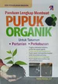 Panduan lengkap membuat pupuk organik