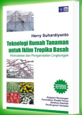 Teknologi rumah tanaman untuk iklim tropika basah : pemodelan dan pengendalian lingkungan