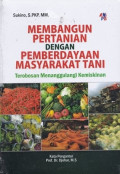 Membangun Pertanian dengan Pemberdayaan Masyarakat Tani : terobosan menanggulangi kemiskinan