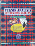 Teknik analisis regresi dan korelasi bagi para peneliti
