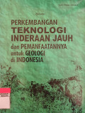 Perkembangan Teknologi Inderaan Jauh dan Pemanfaatan untuk Geologi Indonesia