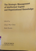 The Strategic Management of Intellectual Capital and Organizational Knowledge