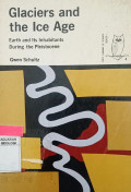 Glaciers and the Ice Age Earth and Its Inhabitants During the Pleistocene