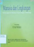 Manusia dan Lingkungan Keberadaan Budaya Dalam Kajian Arkeologi