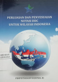 PERLUASAN DAN PENYESUAIAN NOTASI DDC UNTUK WILAYAH INDONESIA