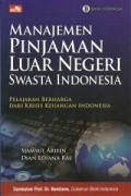 Manajemen Pinjaman Luar Negeri Swasta Indonesia : Pelajaran Berharga Dari Krisis Keuangan Indonesia