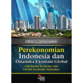 Perekonomian Indonesia dan Dinamika Ekonomi Global = Indonesian Economy and Global Economic Dynamics