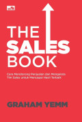 The Sales Book: Cara Mendorong Penjualan dan Mengelola Tim Sales untuk Mencapai Hasil Terbaik