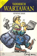 Vademekum Wartawan : reportase dasar.