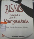 Bisnis Sambil Jadi Karyawan