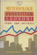 Metodologi Penelitian Ekonomi : Teori Dan Aplikasi