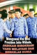 Mengawal visi misi Presiden Joko Widodo, jadikan birokrasi yang melayani dan berkelas dunia
