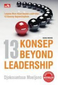 13 Konsep beyond leadership = Lanjutan more about beyond leadership : 12 Konsep kepemimpinan