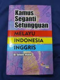 Kamus Seganti Setungguan : Melayu-Indonesia-Inggris
