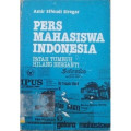 Pers Mahasiswa Indonesia : Patah Tumbuh Hilang Berganti