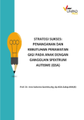 Strategi sukses : penanganan dan kebutuhan perawatan gigi pada anak dengan Gangguan Spektrum Autisme (GSA)