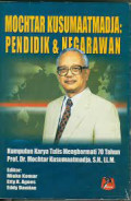 Mochtar Kusumaatmadja : pendidik dan negarawan (kumpulan karya tulis memperingati 70 tahun Prof.Dr.Mochtar Kusumaadmadja, SH, LLM)