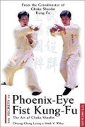 The screts of phoenix-eye first kung fu: the art of chuka shaolin/cheong