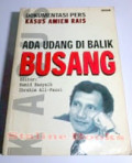 Ada Udang Dibalik Busang Dokumentasi Pres Kasus Amien Rais