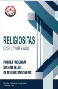 Religiositas dari layar kaca = Potret program siaran religi di televisi Indonesia