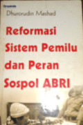 Reformasi Sistem Pemilu dan Peran ABRI