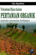 Teknologi Hijau dalam Pertanian Organik menuju pertanian berlanjut