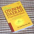 Prospek Otonomi Daerah di Negara Republik Indonesia : identifikasi faktor - faktor yang mempengaruhi penyelenggaraan otonomi daerah