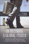 On Becoming a Global Citizen : Berbagai Tantangan Pengembangan Sumber Daya Manusia dalam Era Global