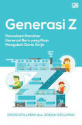 Generasi Z : Memahami Karakter Generasi  Baru yang Akan Mengubah Dunia Kerja