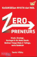 Zero preneurs : Kisah Strategi Keringat dan Air Mata Darah, Bahkan Tanpa Mata dan Telinga serta Sedekah