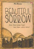 Beautiful Sorrow : Rasa mana Yang Ingin kau sapa Lebih Dulu