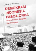Demokrasi Indonesia Pasca Orba : Antara Inovasi, Stagnasi, dan Polarisasi