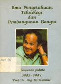 Ilmu Pengetahuan, Teknologi dan Pembangunan Bangsa : Kumpulan Pidato 1984
