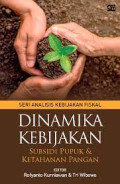 Dinamika Kebijakan Subsidi Pupuk & Ketahanan Pangan