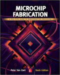 Microchip fabrication : A practical guide to semiconductor processing