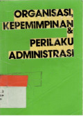 Organisasi Kepemimpinan & Perilaku Administrasi