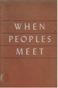 When Peoples Meet.A Study in Race and Culture Contacts