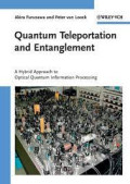 QUANTUM TELEPORTATION AND ENTANGLEMENT A HYBRID APPROACH TO OPTIMAL QUANTUM INFORMATION PROCESSING